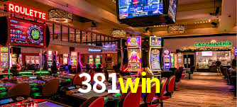 381win: Jogos de Caça-Níqueis-Altas Recompensas, Roleta-Velocidade, Blackjack-Desafios Máximos