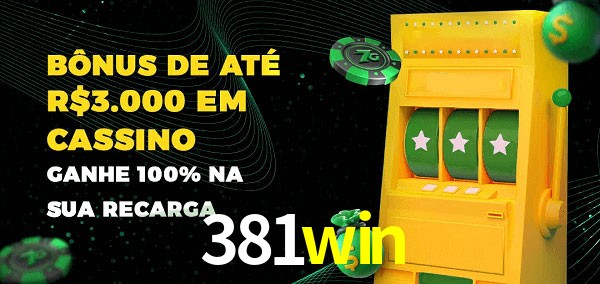 381win melhor bônus de depósito